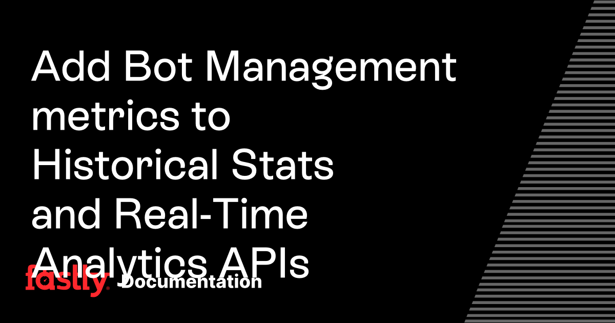 Add Bot Management metrics to Historical Stats and Real-Time Analytics ...