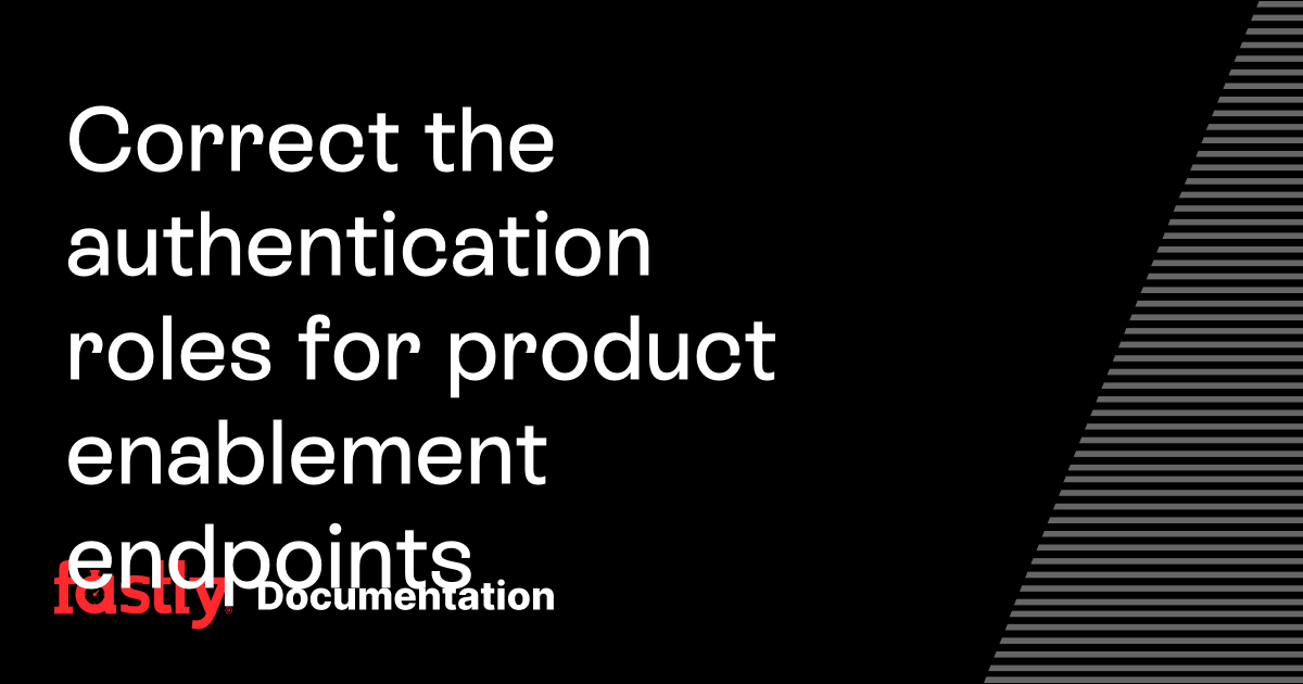Correct the authentication roles for product enablement endpoints ...