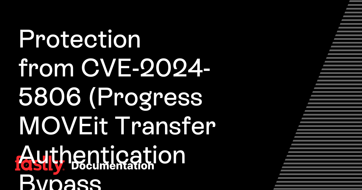 Protection from CVE-2024-5806 (Progress MOVEit Transfer Authentication ...