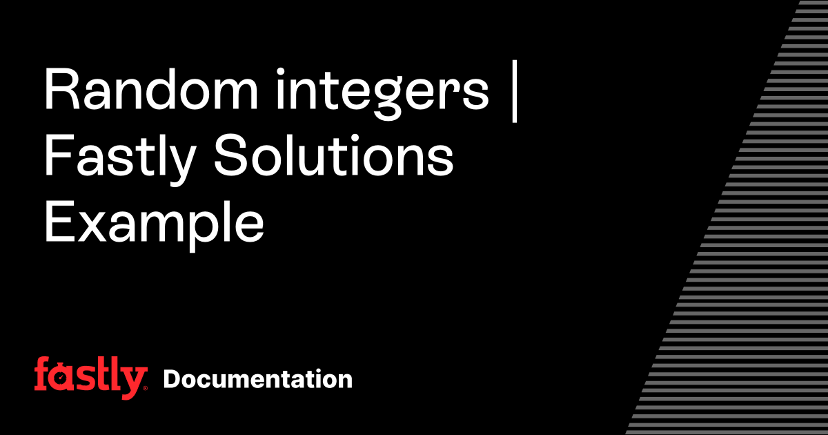 Random integers | Fastly Solutions Example